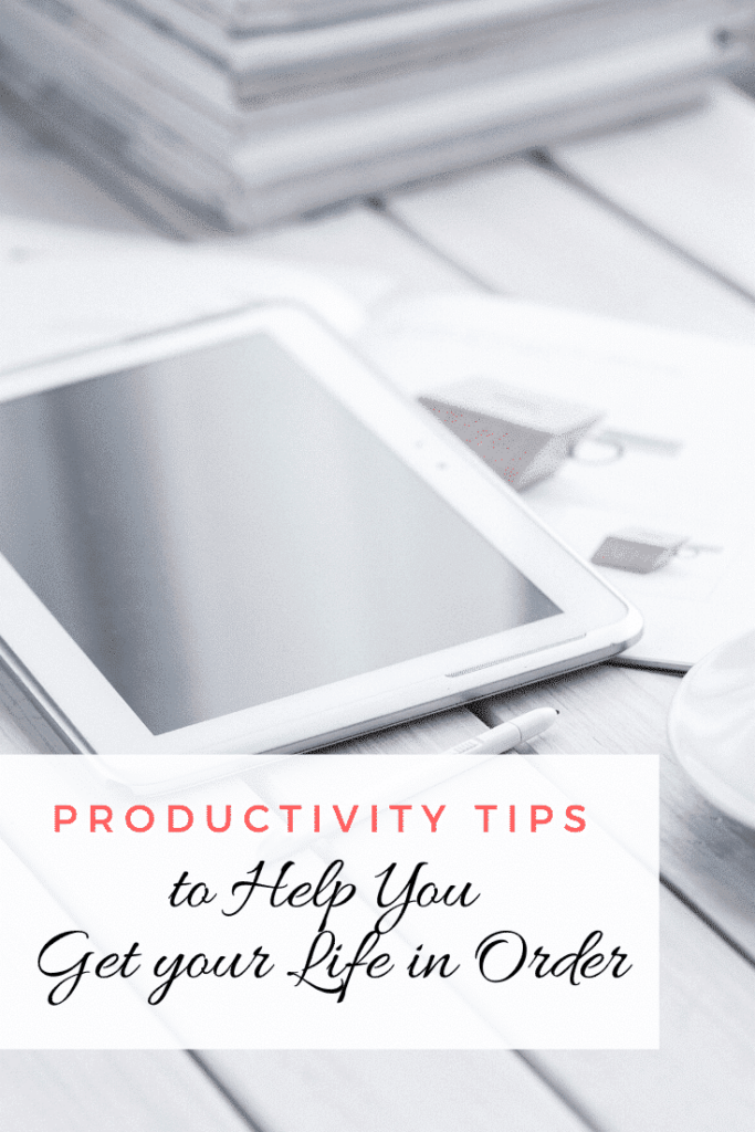 Productivity Tips to Help You Get your Life in Order – Passive Income ...