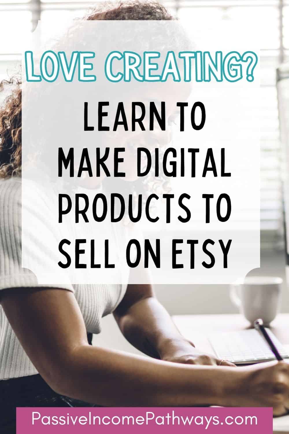 Best Digital Products to Sell on Etsy - Passive Income Pathways