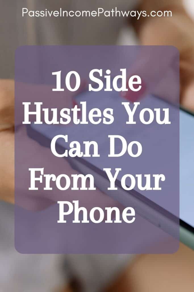 10 Legit Side Hustles You Can Do From Your Phone